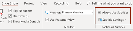 Screenshot of the Slide Show Ribbon in Microsoft PowerPoint. The checkbox Always Use Subtitles is selected and the Subtitle Settings is emphasized with a garnet box.